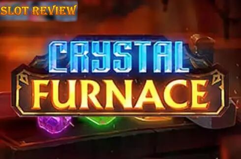 Crystal Furnace slot